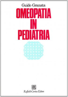 Omeopatia in Pediatria  Guido Granata   Raffaello Cortina Editore